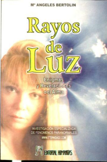 RAYOS DE LUZ. ENIGMAS Y REVELACIONES DEL ALMA. - BERTOLIN SANZ, Mª Angeles.