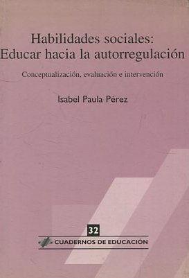 HABILIDADES SOCIALES: EDUCAR HACIA LA AUTORREGULACION.