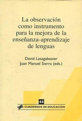 LA OBSERVACION COMO INSTRUMENTO PARA LA MEJORA DE LA ENSEÑANZA-APRENDIZAJE DE LENGUAS.