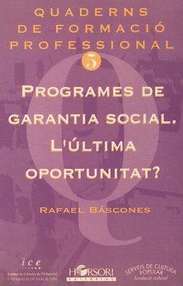 PROGRAMES DE GARANTIA SOCIAL. L'ULTIMA OPORTUNITAT?