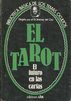 EL TAROT. EL FUTURO EN LAS CARTAS.