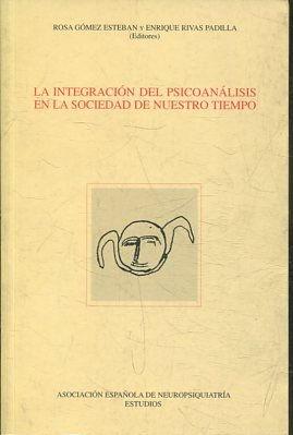 LA INTEGRACION DEL PSICOANALISIS EN LA SOCIEDAD DE NUESTRO TIEMPO.