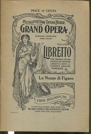 LE NOZZE DI FIGARO (THE MARRIAGE OF FIGARO) A GRAND OPERA IN TWO ACTS. MUSIC BY AMADEUS MOZART, B...
