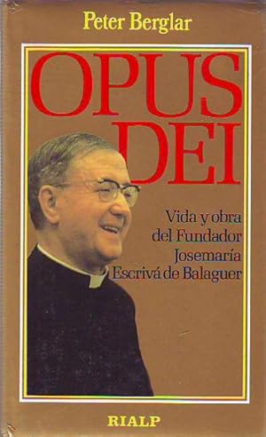 OPUS DEI (VIDA Y OBRA DEL FUNDADOR JOSEMARIA ESCRIVA DE BALAGUER).