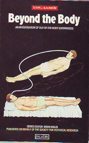 BEYOND THE BODY. AN INVESTIGATION OF OUT-OF-THE-BODY EXPERIENCES.