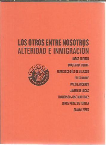LOS OTROS ENTRE NOSOTROS. ALTERIDAD E INMIGRACION. - AA.VV.