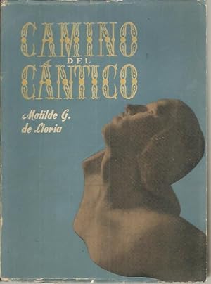 CAMINO DEL CANTICO.: LLORIA, Matilde G. De.