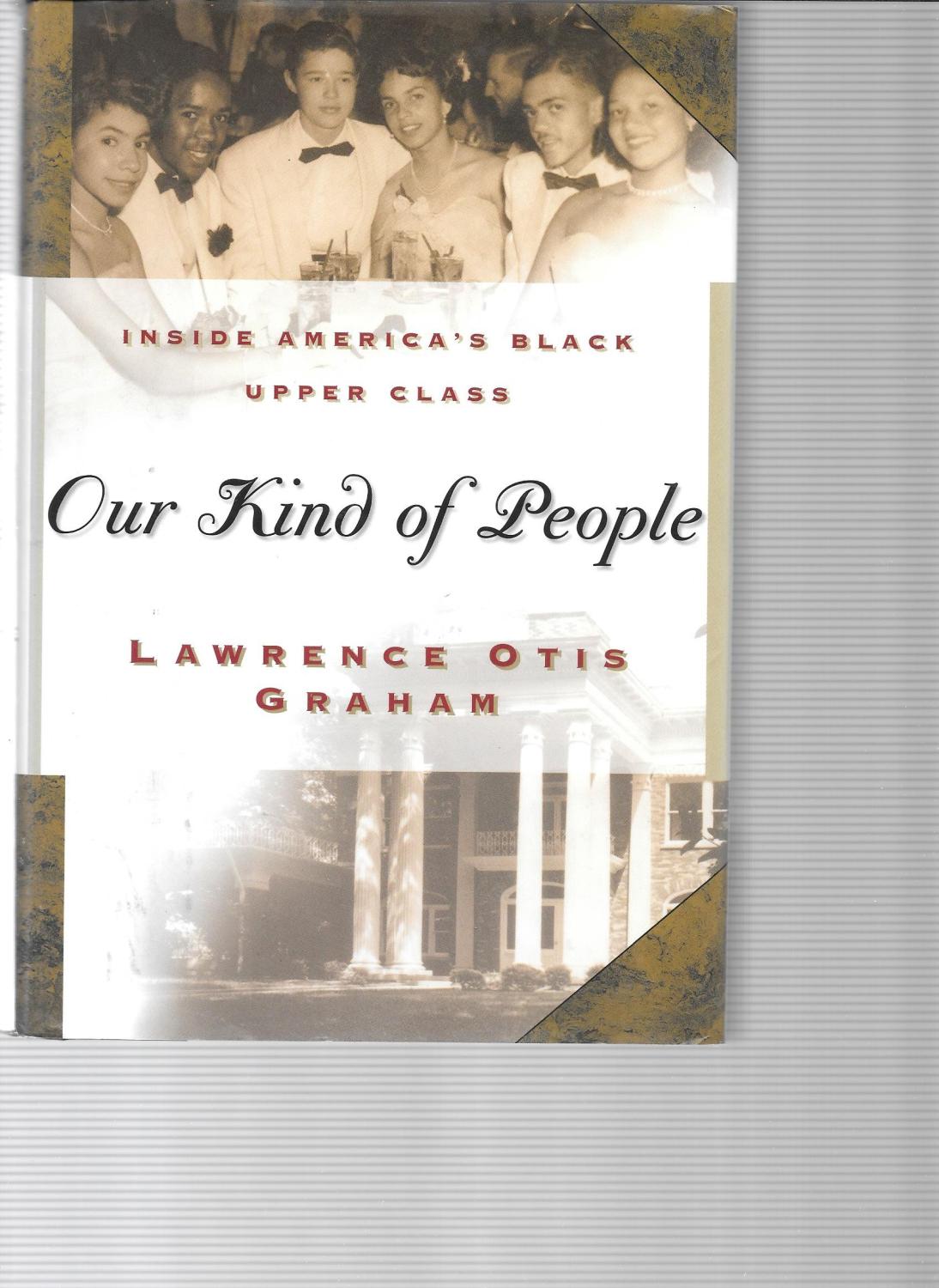 Our Kind of People: Inside Americas Black Upper Class
