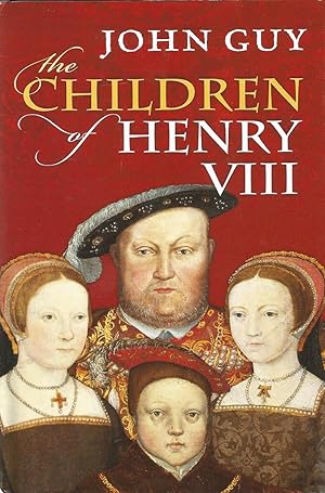 THE CHILDREN OF HENRY VIII