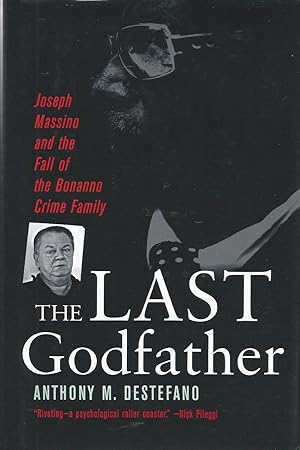 THE LAST GODFATHER Joseph Massino and the Fall of The Bonanno Crime Family