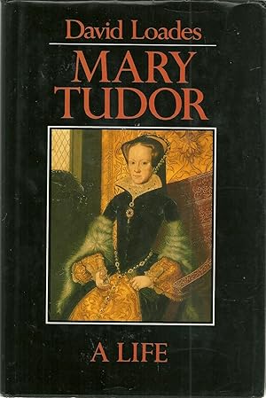 MARY TUDOR A Life