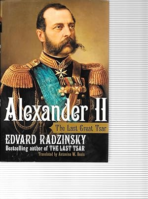 ALEXANDEER II The Last Great Tsar