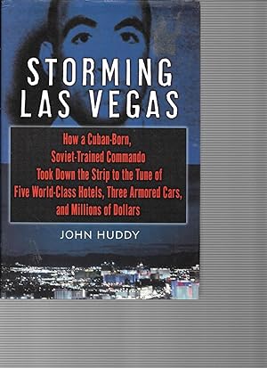 STORMING LAS VEGAS How a Cuban-Born, Soviet-Trained Commando Took Down the Strip to the Tune of F...