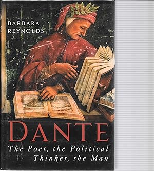 DANTE The Poet, the Political Thinker, the Man