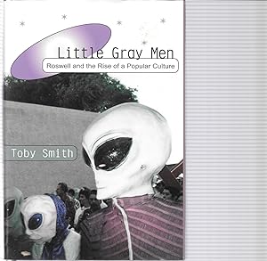 LITTLE GRAY MEN Roswell and the Rise of a Popular Culture