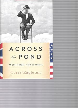 ACROSS THE POND An Englishman's View of America