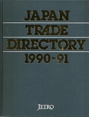 JAPAN TRADE DIRECTORY 1990 - 91