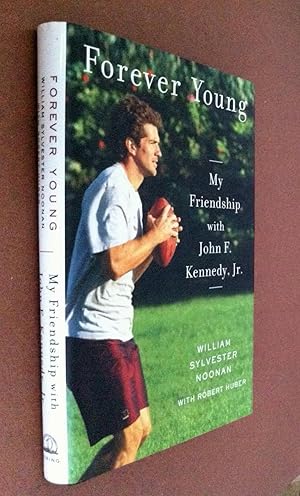 Forever Young, My Friendship with John F. Kennedy, Jr.