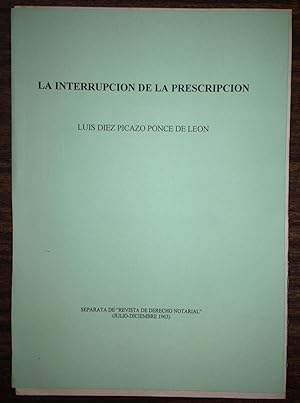 LA INTERRUPCION DE LA PRESCRIPCION (Publ. en la Rev. Dº Notarial)
