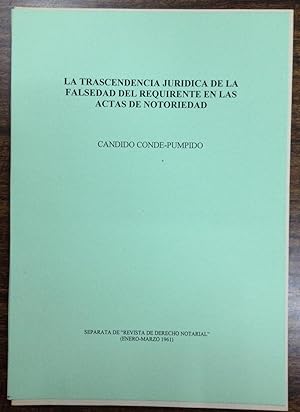LA TRASCENDENCIA JURIDICA DE LA FALSEDAD DEL REQUIRENTE EN LAS ACTAS DE NOTORIEDAD (Publ. en la R...