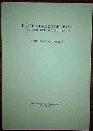 LA IMPUTACION DEL PAGO (Estudio Historico Critico) (Publ. en la Rev. Dº Notarial)