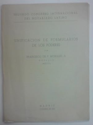 UNIFICACION DE FORMULARIOS DE LOS PODERES. (2º Congreso Internacional Notariado Latino)