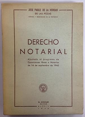 DERECHO NOTARIAL. Ajustado al programa de oposiciones libres a Notarías de 14-9-1945