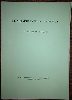 EL NOTARIO ANTE LA GRAMATICA (Publ. en la Rev. Dº Notarial)
