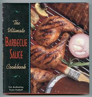 The Ultimate Barbecue Sauce Cookbook: Your Guide to the Best Sauces, Rubs, Sops, Mops, and Marinades