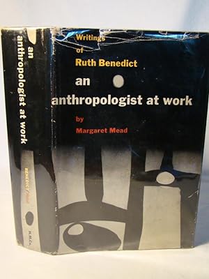 An Anthropologist At Work. Writings of Ruth Benedict.