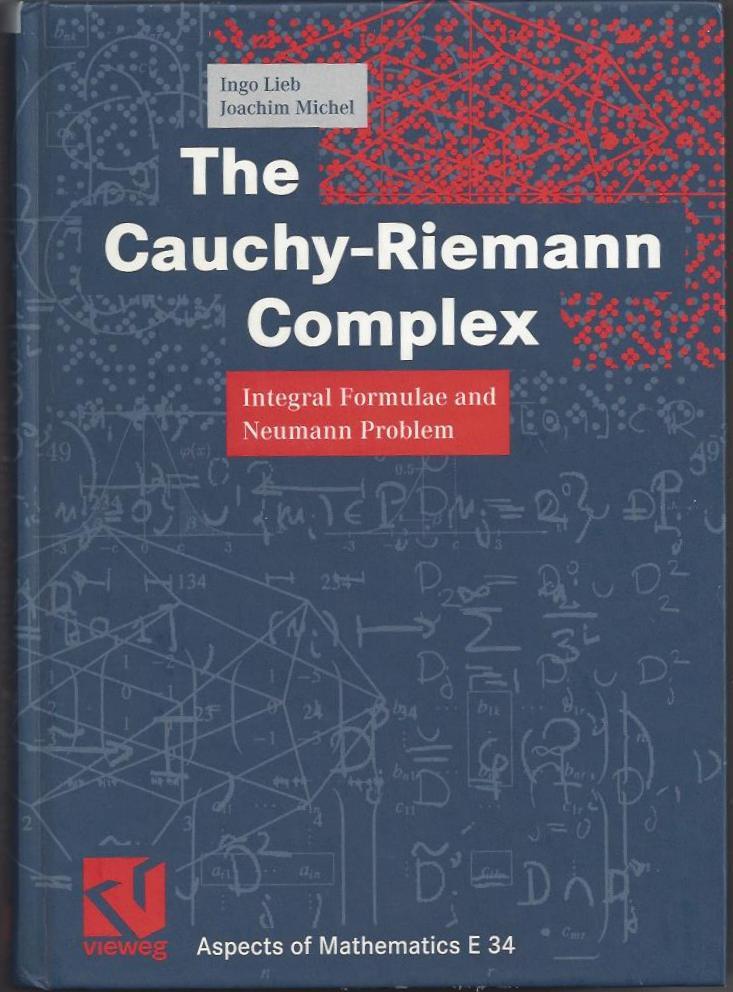 The Cauchy-Riemann Complex: Integral Formulae and Neumann Problem - Lieb, Ingo ; Michel, Joachim