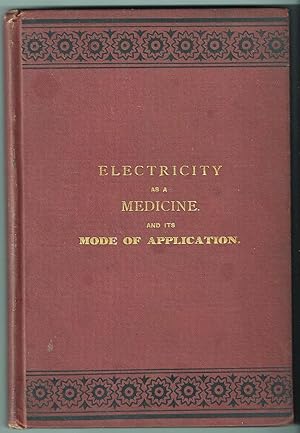 Electricity as a Medicine, and Its Mode of Application