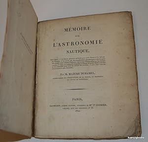 Memoire sur l'Astronomie Nautique, Dans lequel, 1, on discute plusierus methodes pour avoir l'heu...