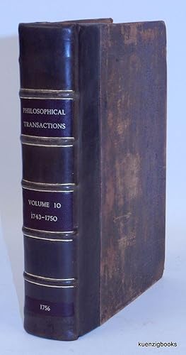 The Philosophical Transactions (From the Year 1743, to the Year 1750) Abridged, and Disposed unde...