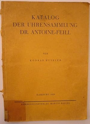 Katalog der Uhrensammung Dr. Antoine-Feill.