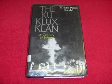 Ku Klux Klan: The Century of Infamy