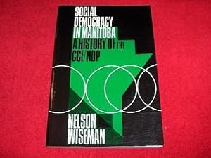 A History of the CCF//NDP Social Democracy in Manitoba