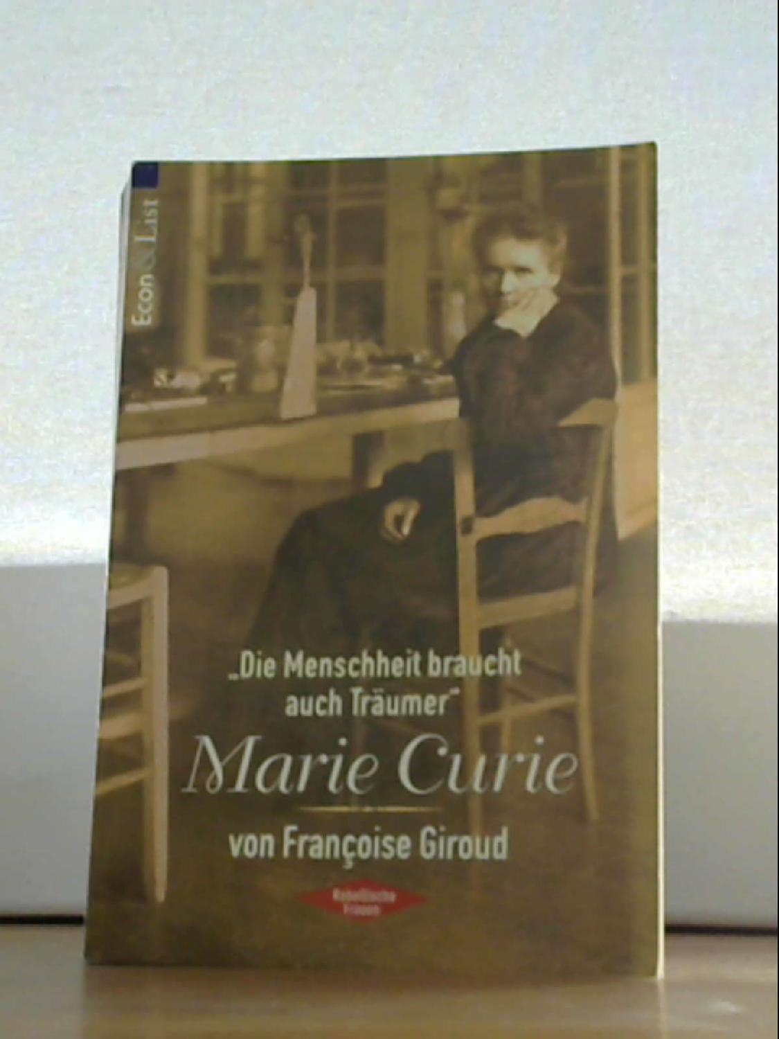 Die Menschheit braucht auch Träumer', Marie Curie Giroud, Françoise - Françoise Giroud