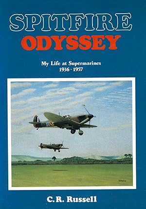 Spitfire Odyssey - My Life at Supermarines 1936-1957