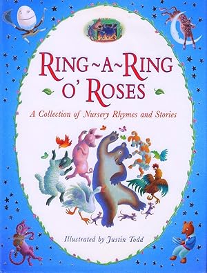 Ring a Ring O'Roses. A Collection of Nursey Rhymes and Stories.