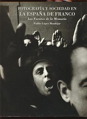 Fotografía Y Sociedad En La Espana De Franco. Las Fuentes De La Memoria III