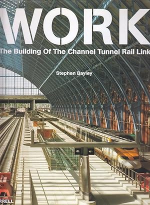 Work: The Building of the Channel Tunnel Rail Link