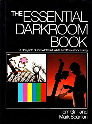 The Essential Darkroom Book, A Complete Guide to B&W and Colour processing.