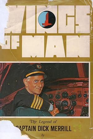 Wings of Man, the Legend of Captain Dick Merrill