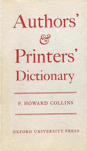 Authors' & Printers' Dictionary, A Guide for Authors, Editors, Printers, Correctors of the Press,...