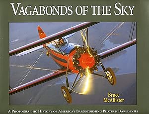 Vagabonds of the Sky, A Photographic History of America's Barnstorming Pilots