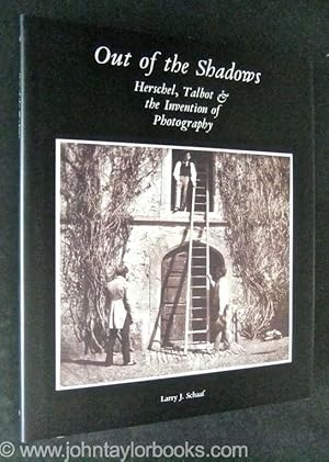 Out of the Shadows: Herschel, Talbot, & the Invention of Photography