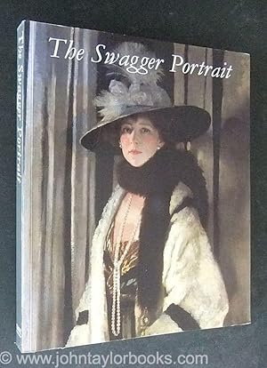 The Swagger Portrait. Grand Manner Portraiture in Britain from Van Dyck to Augustus John, 1630-1930