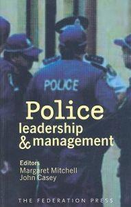 Police Leadership And Management - Mitchell, Margaret; Casey, John (editors)