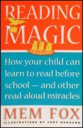 Reading Magic: How Your Child Can Learn to Read Before School - And Other Read-Aloud Miracles